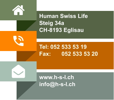  Human Swiss Life Steig 34a CH-8193 Eglisau  Tel:	052 533 53 19 Fax:	052 533 53 20 www.h-s-l.ch info@h-s-l.ch